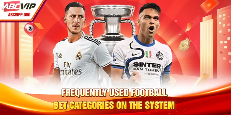 Frequently used football bet categories on the system