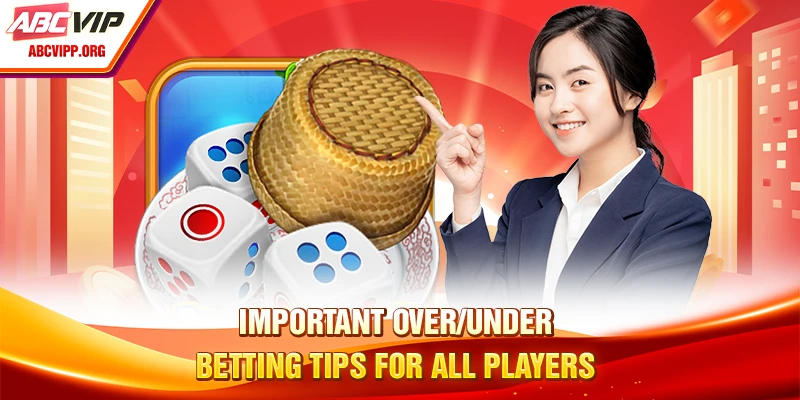 Important over/under betting tips for all players