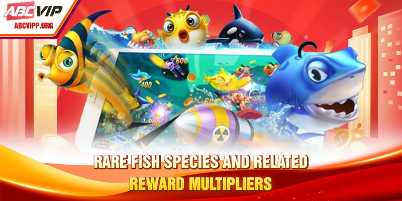 Rare fish species and related reward multipliers