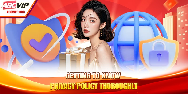 Getting to know privacy policy thoroughly